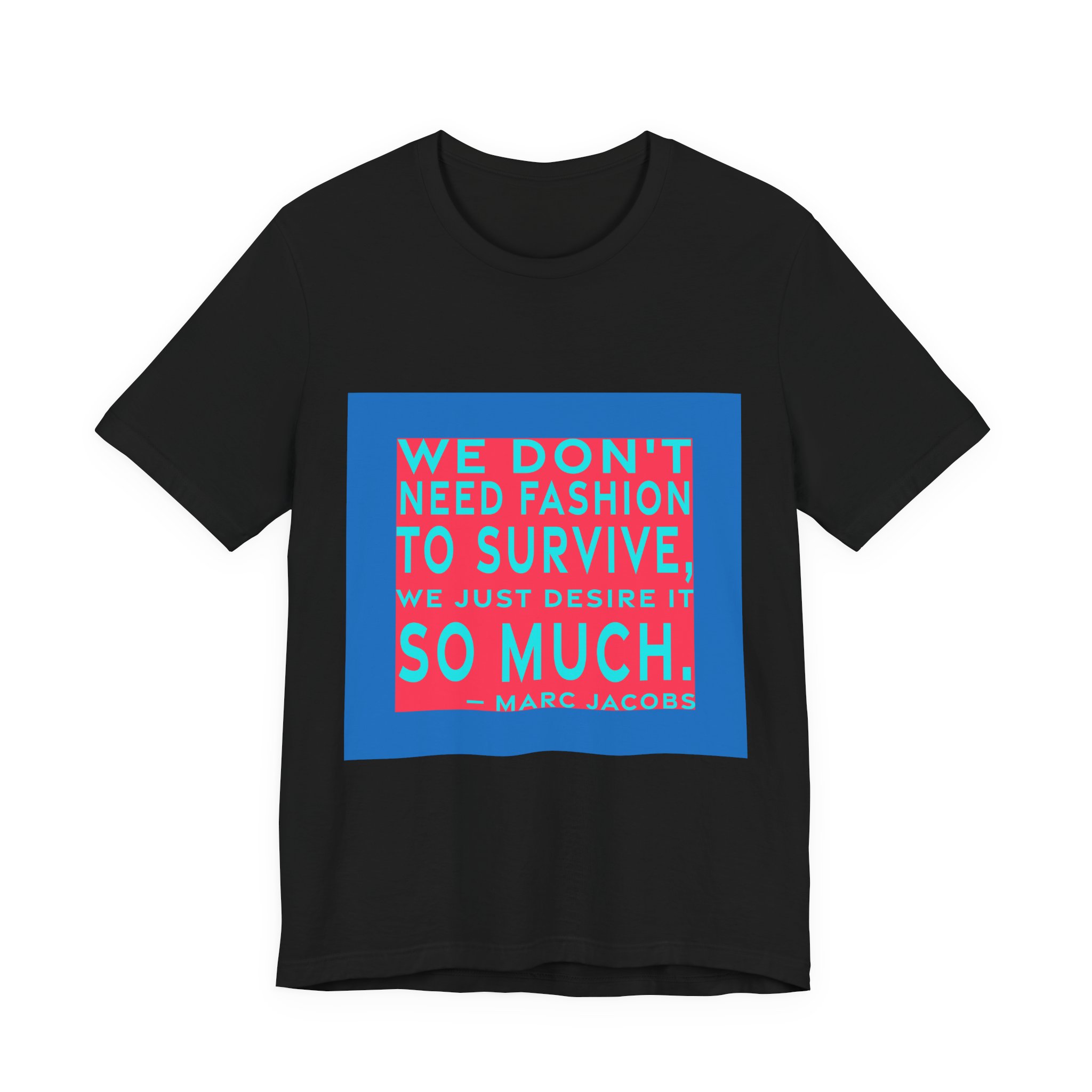 'We Don't Need Fashion to' — Marc Jacobs Quote Tee | RQuéV Black-on-White Literary Tee — Classic Tee - Image 7