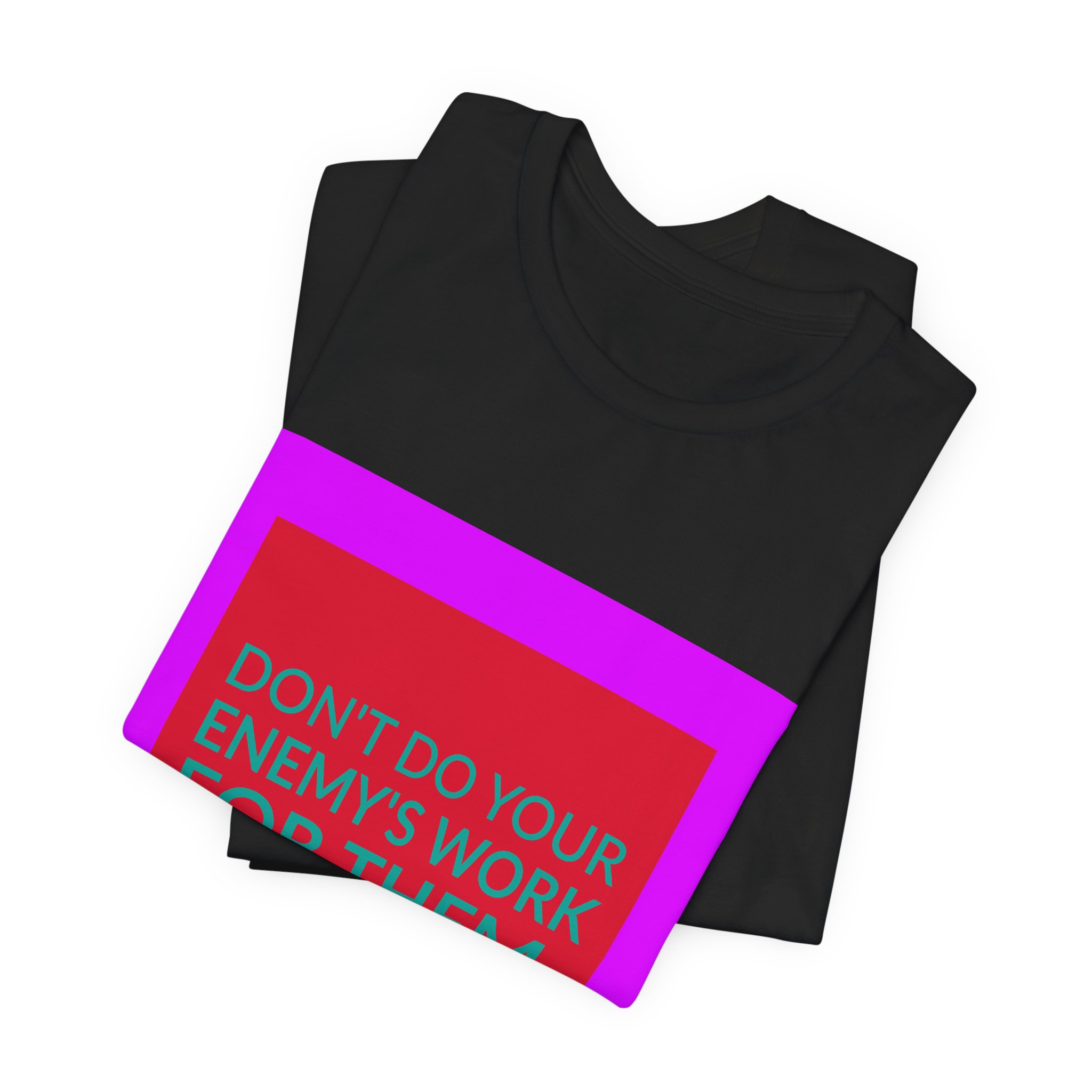 'Don't Do Your Enemy's Work for Them' — Rachael Que Vargas Quote Tee | RQuéV Typographic Statement Tee — Classic Tee - Image 7