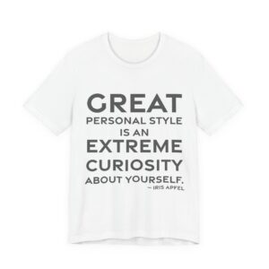 'Great Personal Style is an' — Iris Apfel Quote Tee | RQuéV Typographic Statement Tee — Classic Tee