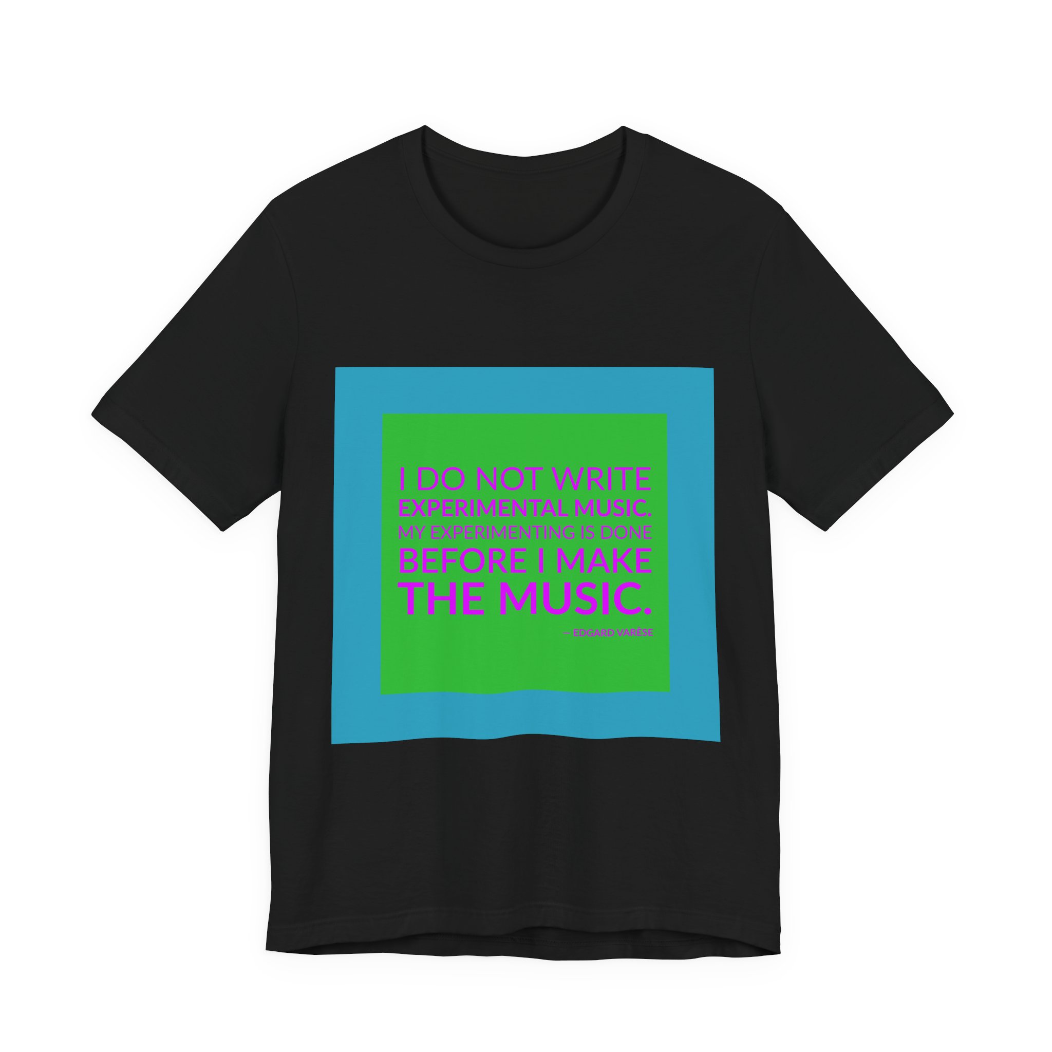 'I Do Not Write Experimental Music' — Edgard Varèse Quote Tee | RQuéV Typographic Statement Tee — Classic Tee - Image 2