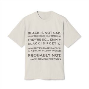 'Black is Not Sad. Bright' — Ann Demeulemeester Quote Tee | RQuéV Black-on-White Statement Shirt — Oversized Tee