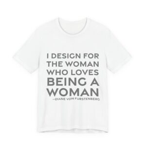 'I Design for the Woman' — Diane von Fürstenberg Quote Tee | RQuéV Black-on-White Literary Tee — Classic Tee