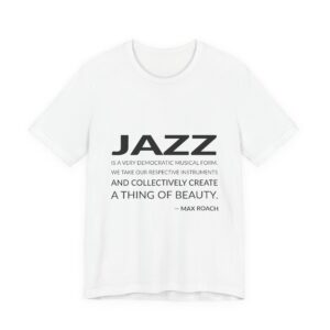 'Jazz is a Very Democratic Musical Form' — Max Roach Quote Tee | RQuéV Black-on-White Literary Tee — Classic Tee