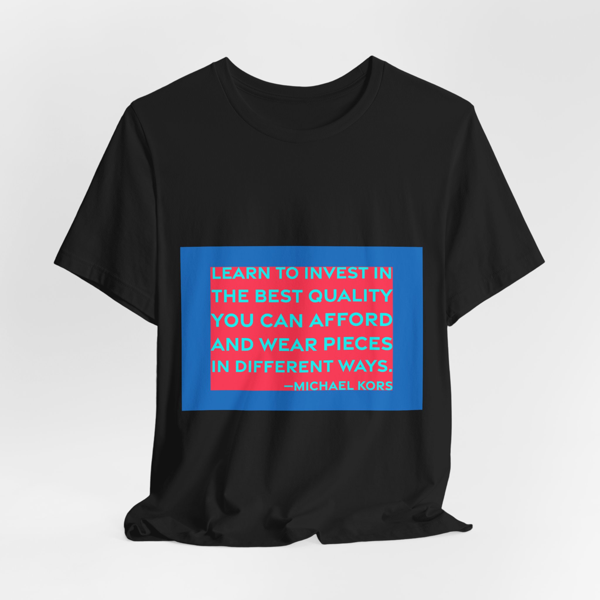 'Learn to Invest in the' — Michael Kors Quote Tee | RQuéV Typographic Statement Tee — Classic Tee - Image 6