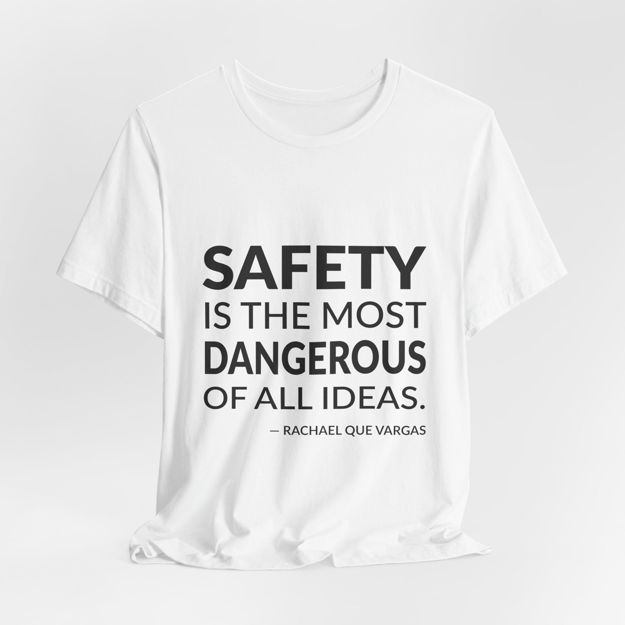 'Safety is the Most Dangerous' — Rachael Que Vargas Quote Tee | RQuéV Black-on-White Literary Tee — Classic Tee - Image 8