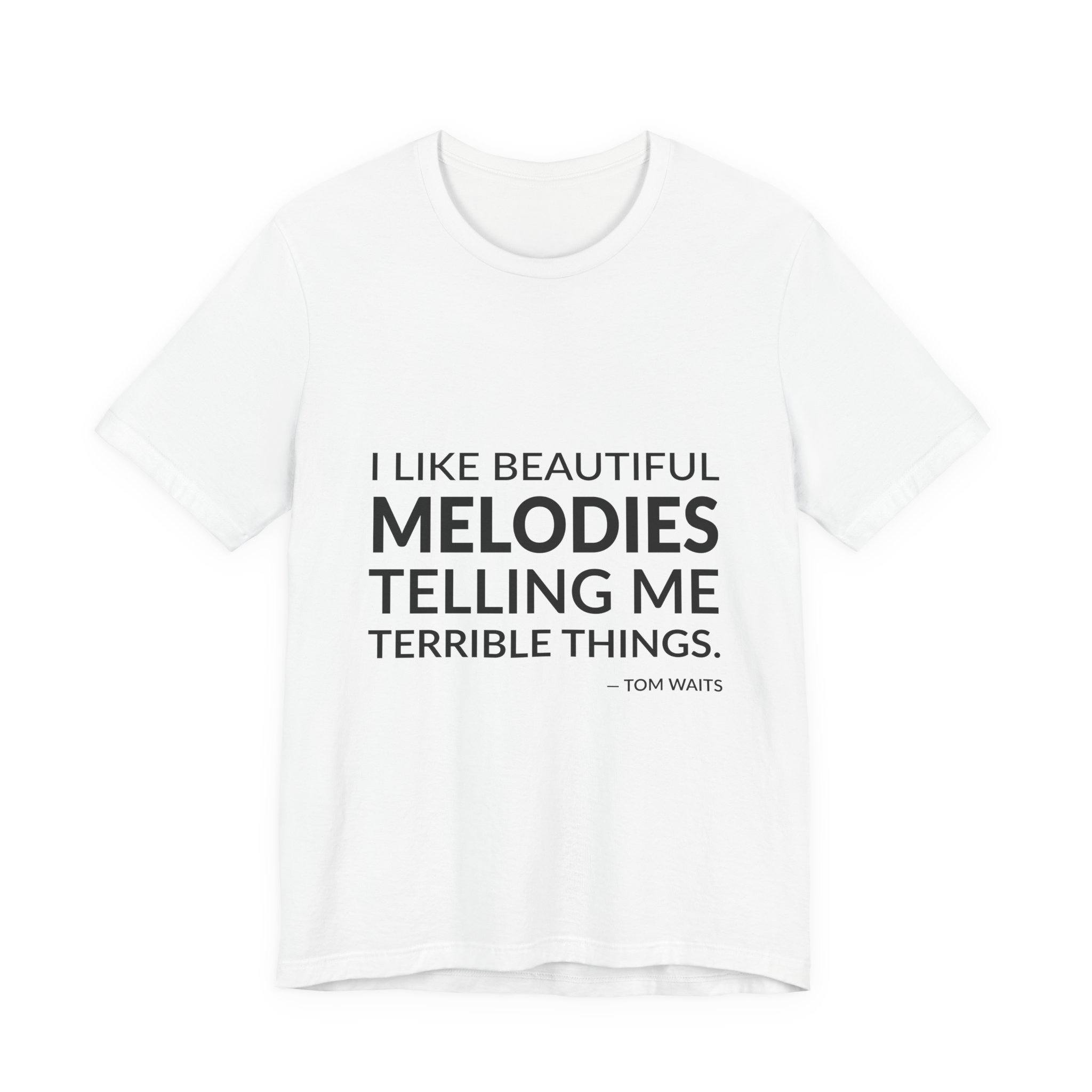'I Like Beautiful Melodies Telling' — Tom Waits Quote Tee | RQuéV Typographic Statement Tee — Classic Tee