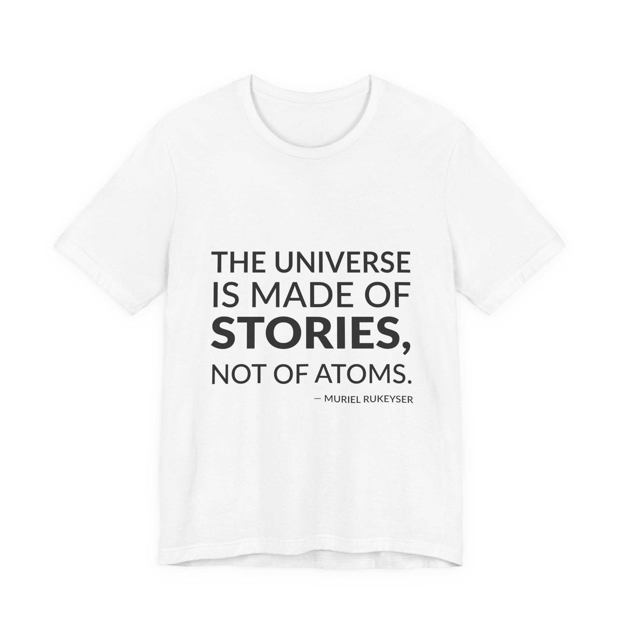 'The Universe is Made of' — Muriel Rukeyser Quote Tee | RQuéV Black-on-White Statement Shirt — Classic Tee