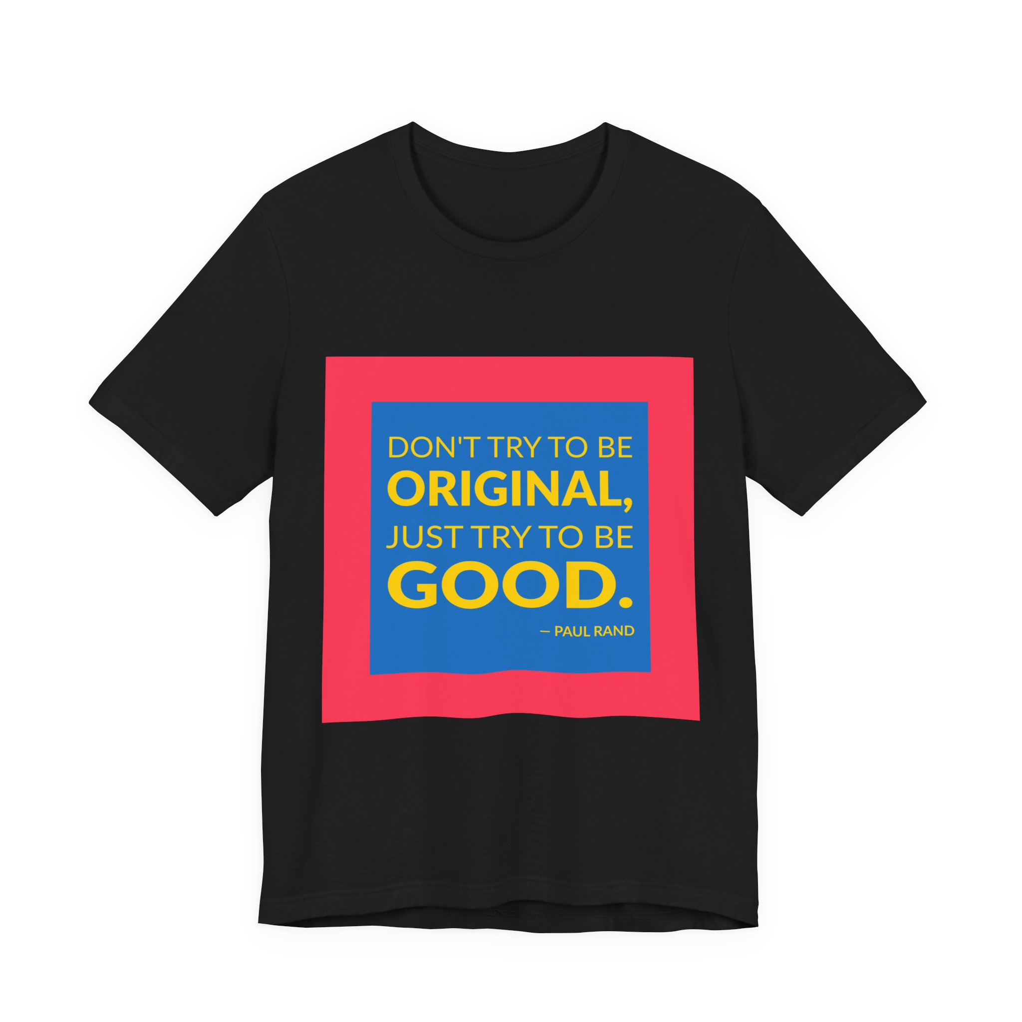 'Don't Try to Be Original,' — Paul Rand Quote Tee | RQuéV Typographic Statement Tee — Classic Tee - Image 8