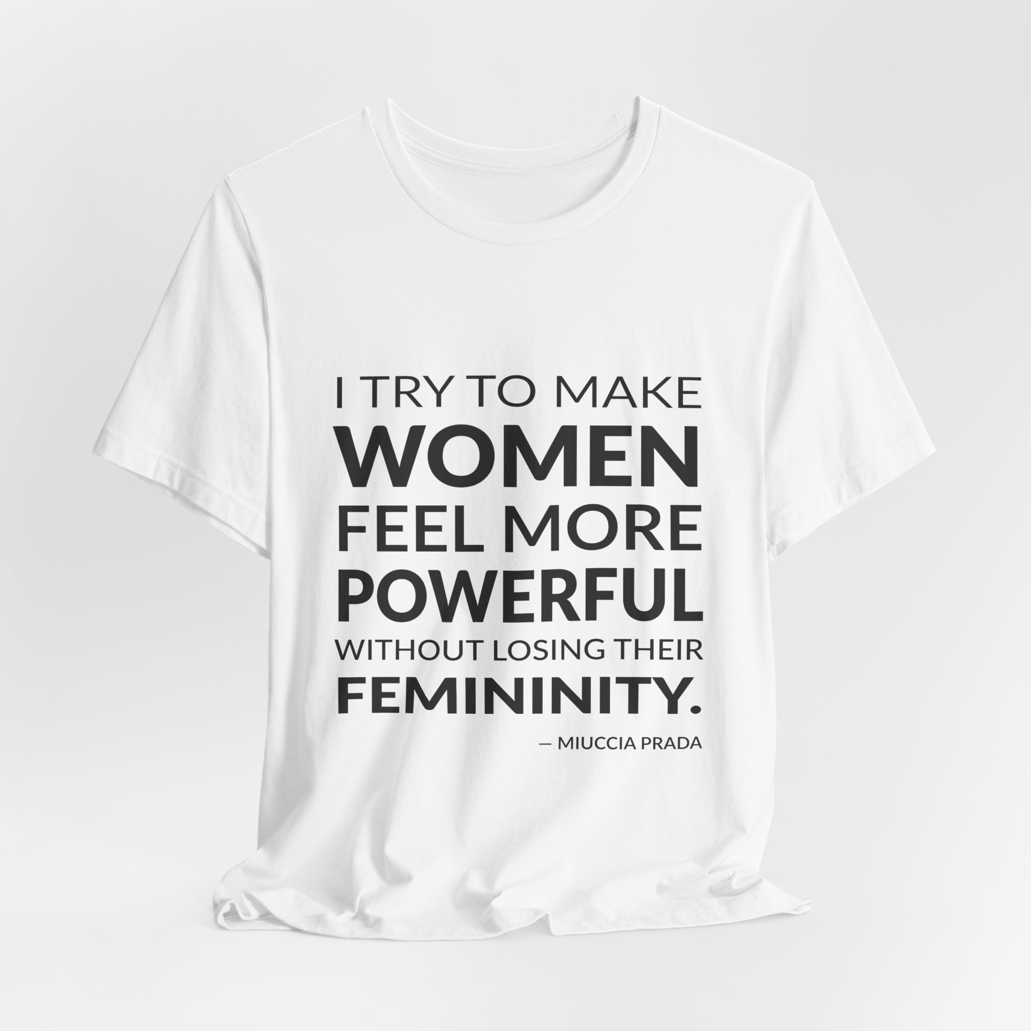 'I Try to Make Women' — Miuccia Prada Quote Tee | Wear Words Black-on-White Literary Tee — Classic Tee - Image 8