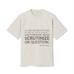 'The Most Erroneous Stories Are' — Stephen Jay Gould Quote Tee | Wear Words Black-on-White Literary Tee — Oversized Tee