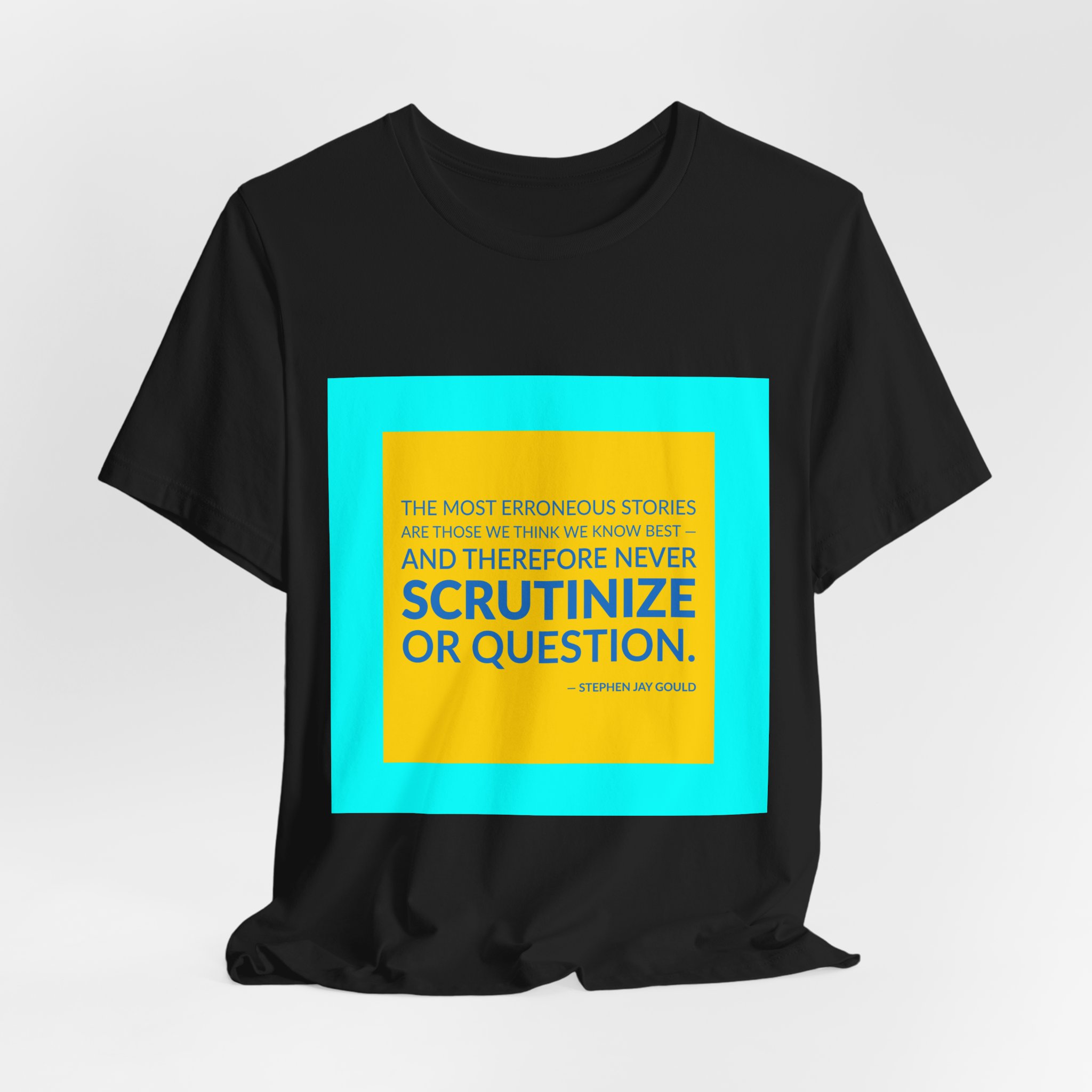 'The Most Erroneous Stories Are' — Stephen Jay Gould Quote Tee | Wear Words Black-on-White Literary Tee — Classic Tee - Image 8