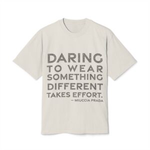 'Daring to Wear Something Different Takes Effort' — Miuccia Prada Quote Tee | RQuéV Black-on-White Statement Shirt — Oversized Tee