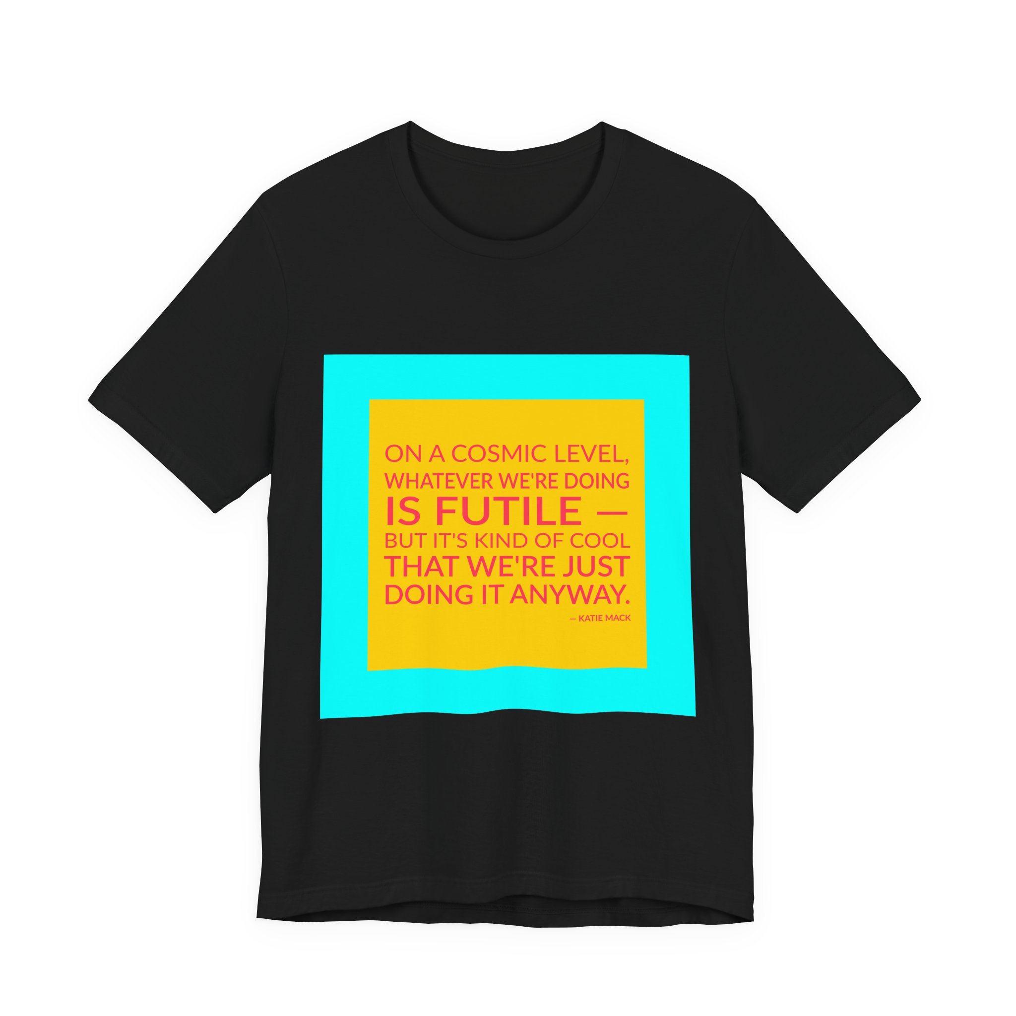 'On a Cosmic Level, Whatever' — Katie Mack Quote Tee | Wear Words Black-on-White Statement Shirt — Classic Tee - Image 4