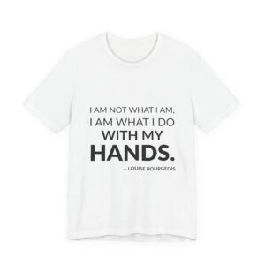'I Am Not What I' — Louise Bourgeois Quote Tee | Wear Words Black-on-White Literary Tee — Classic Tee