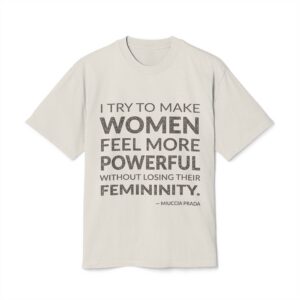 'I Try to Make Women' — Miuccia Prada Quote Tee | Wear Words Black-on-White Literary Tee — Oversized Tee