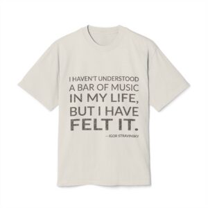 'I Haven't Understood a Bar' — Igor Stravinsky Quote Tee | Wear Words Typographic Statement Tee — Oversized Tee
