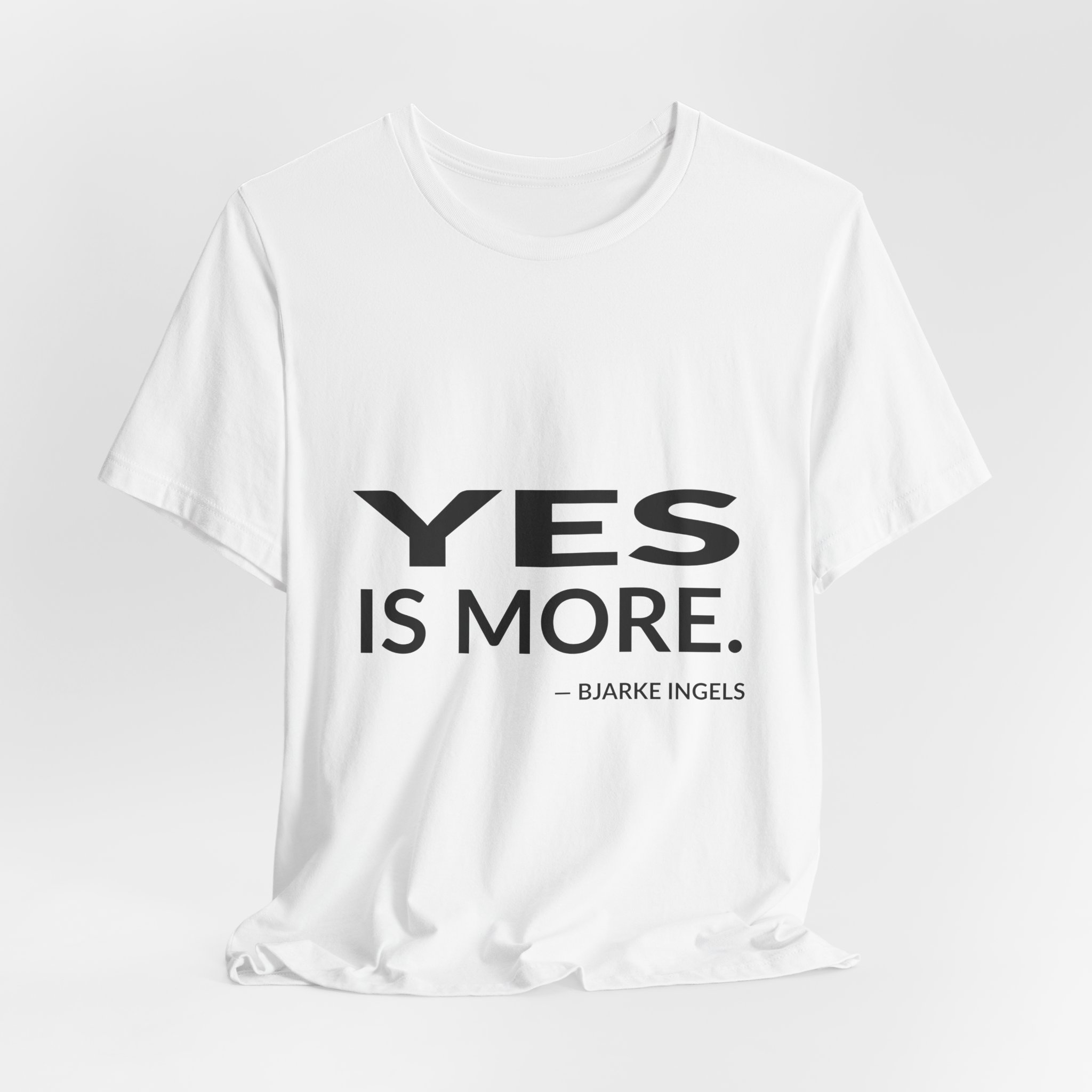 'Yes is More' — Bjarke Ingels Quote Tee | RQuéV Typographic Statement Tee — Classic Tee - Image 5
