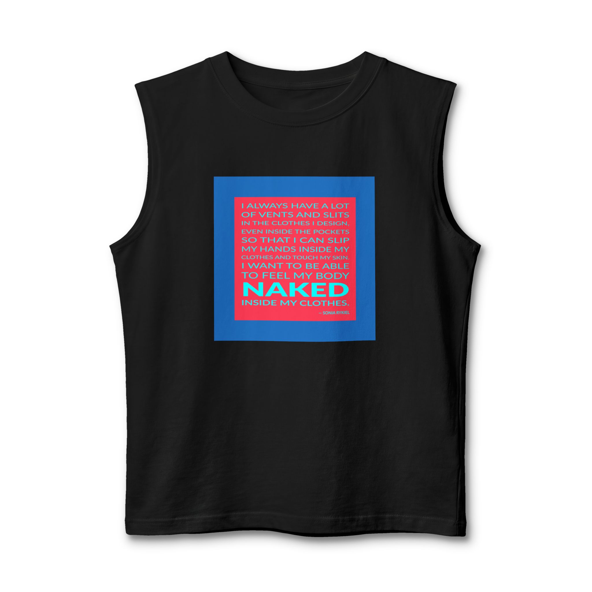 'I Always Have a Lot' — Sonia Rykiel Quote Tee | Wear Words Black-on-White Literary Tee — Muscle Tank