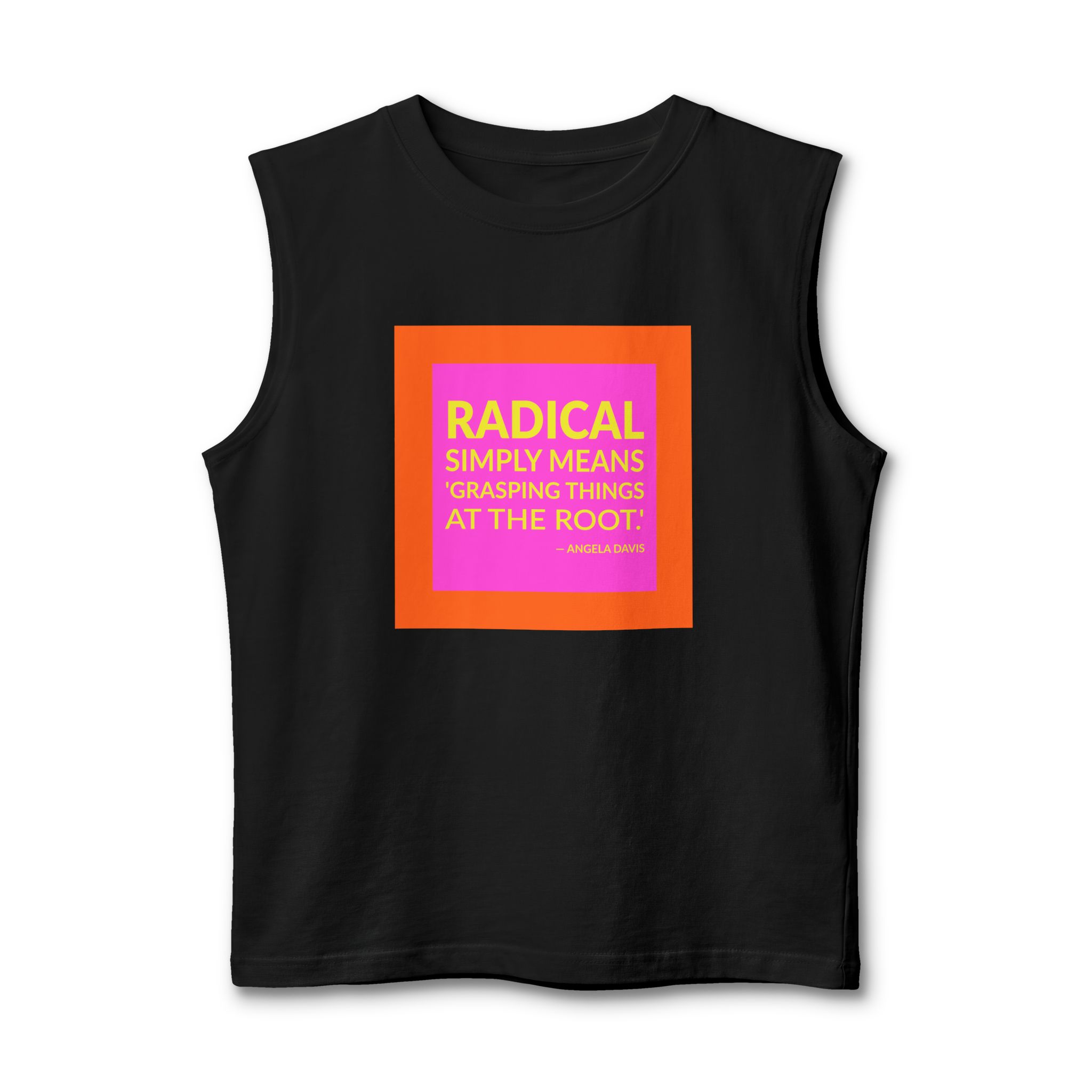 'Radical Simply Means 'grasping Things' — Angela Davis Quote Tee | Wear Words Typographic Statement Tee — Muscle Tank