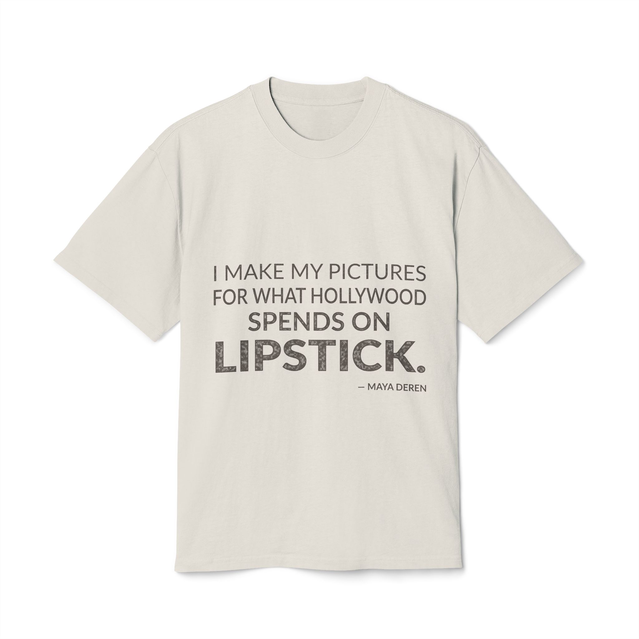 'I make my pictures for what Hollywood spends on lipstick.'