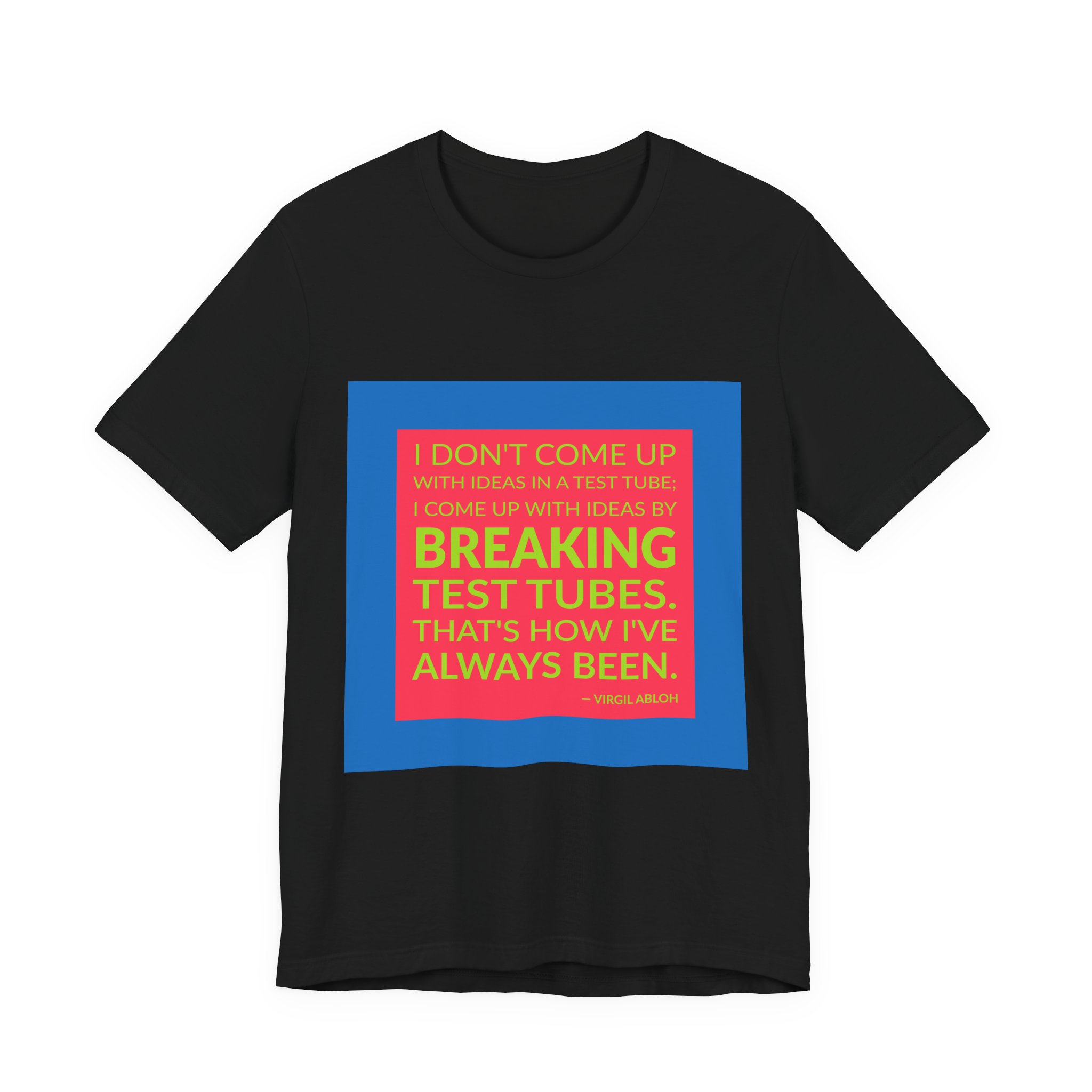 'That's How I've Always Been' — Virgil Abloh Quote Tee | Wear Words Black-on-White Literary Tee — Classic Tee - Image 6