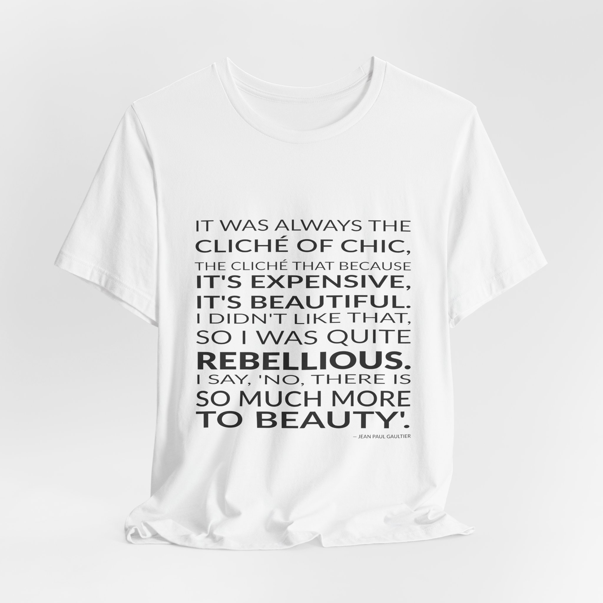 'It Was Always the Cliché' — Jean Paul Gaultier Quote Tee | Wear Words Black-on-White Statement Shirt — Classic Tee - Image 4