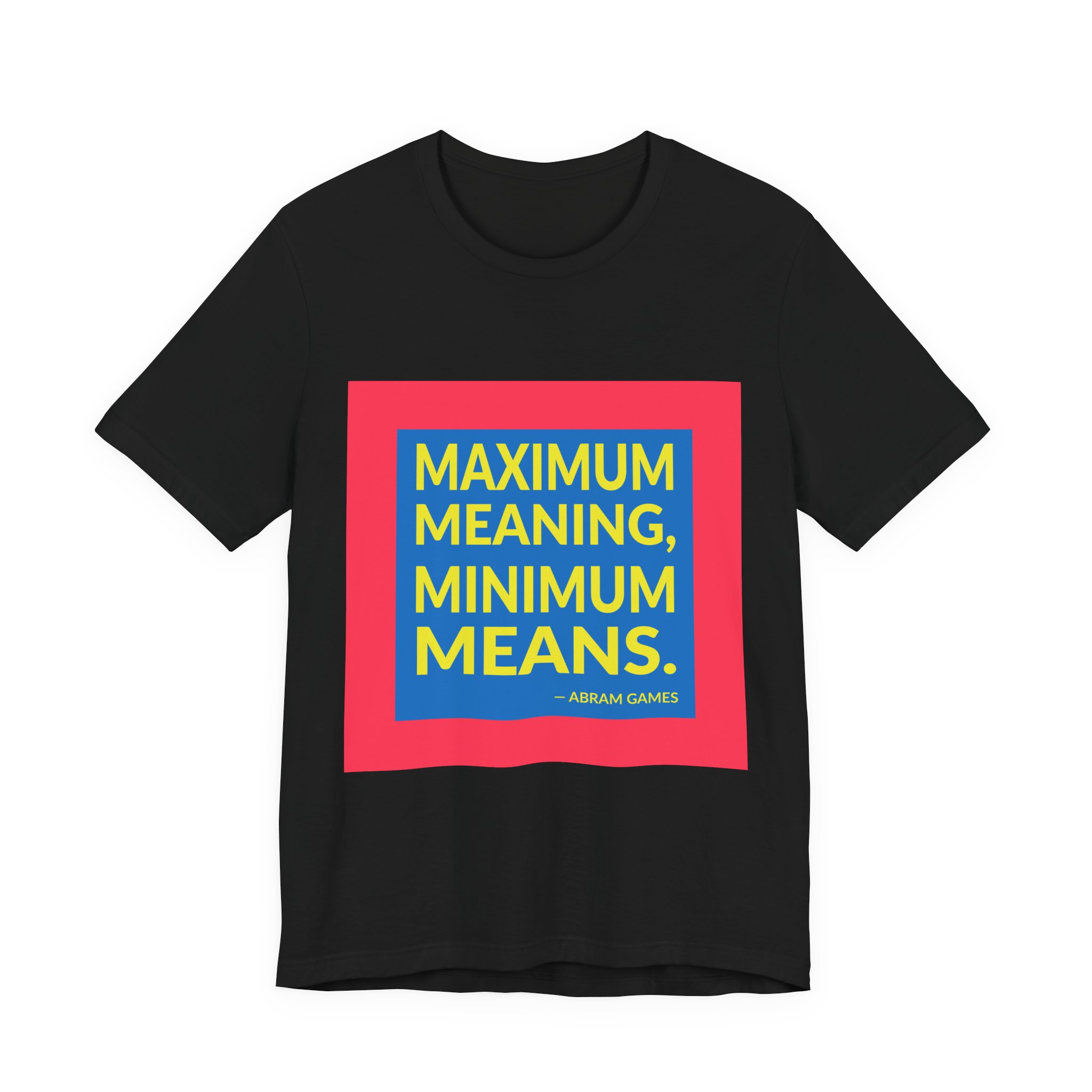 'Maximum Meaning, Minimum Means' — Abram Games Quote Tee | RQuéV Typographic Statement Tee — Classic Tee - Image 4