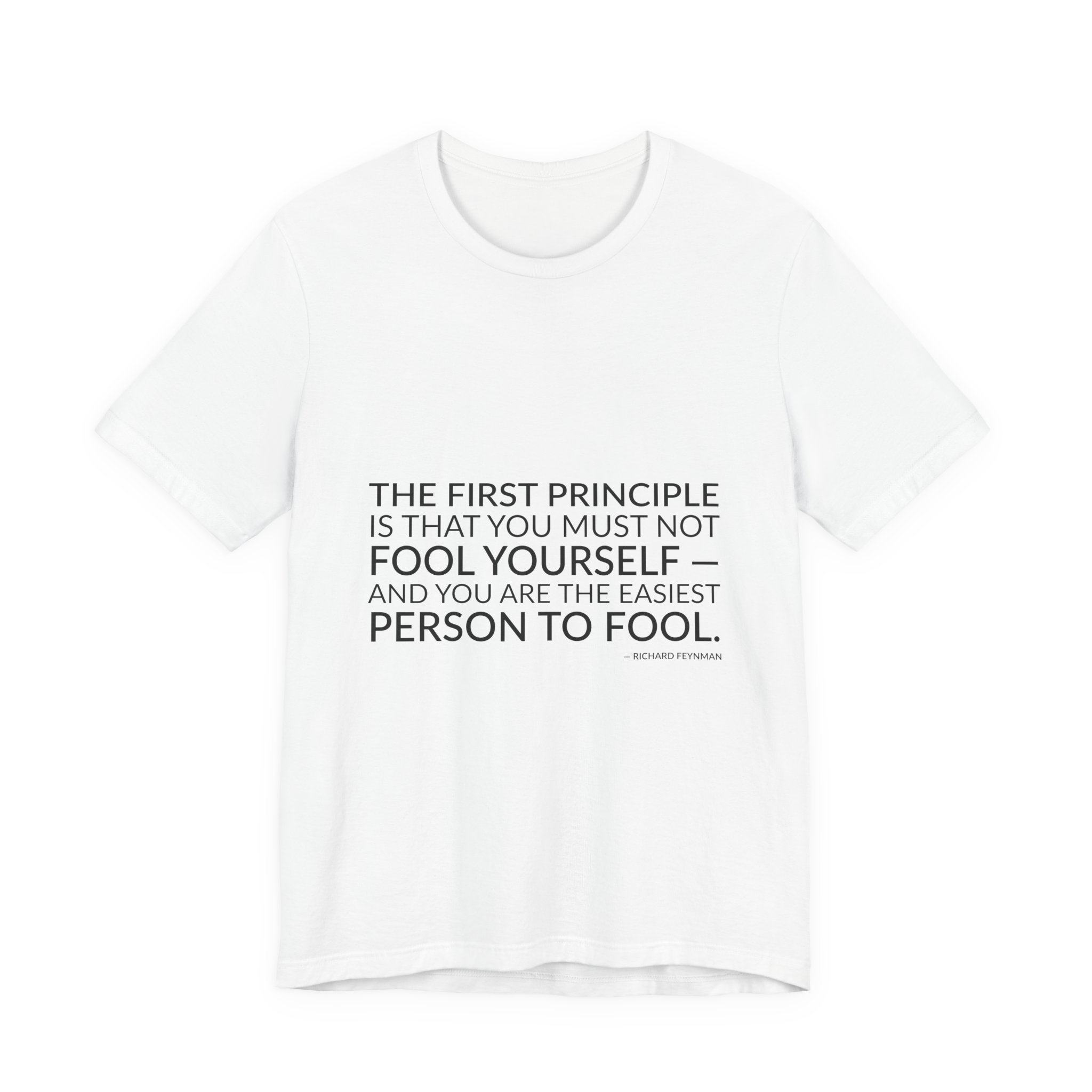 'The First Principle is That' — Richard Feynman Quote Tee | Wear Words Black-on-White Literary Tee — Classic Tee