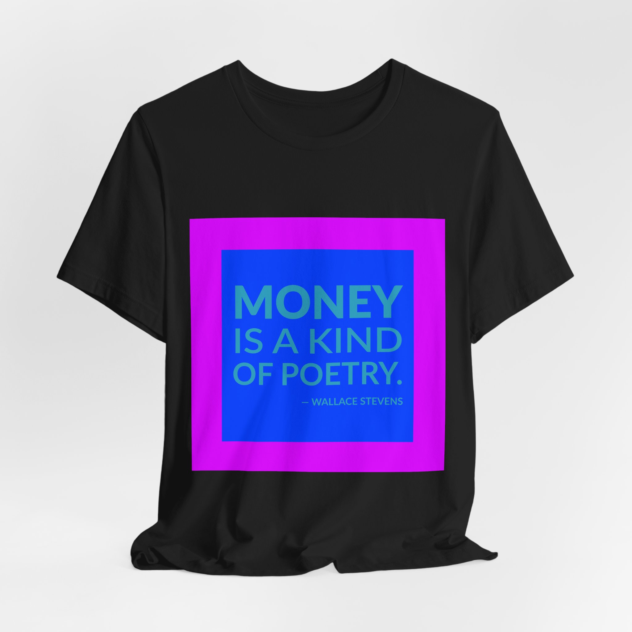 'Money is a Kind of Poetry' — Wallace Stevens Quote Tee | RQuéV Typographic Statement Tee — Classic Tee - Image 2