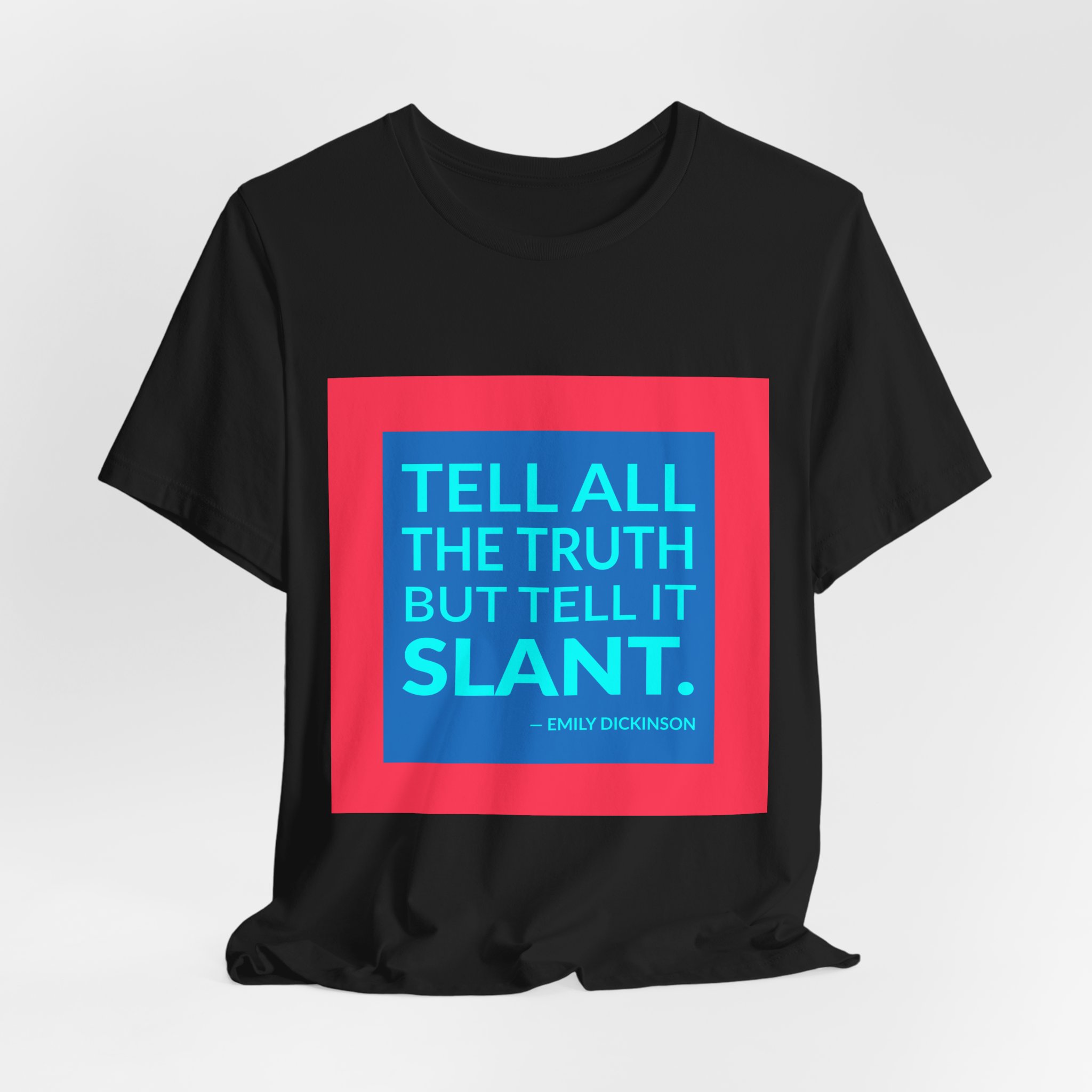 'Tell All the Truth but' — Emily Dickinson Quote Tee | RQuéV Typographic Statement Tee — Classic Tee - Image 4