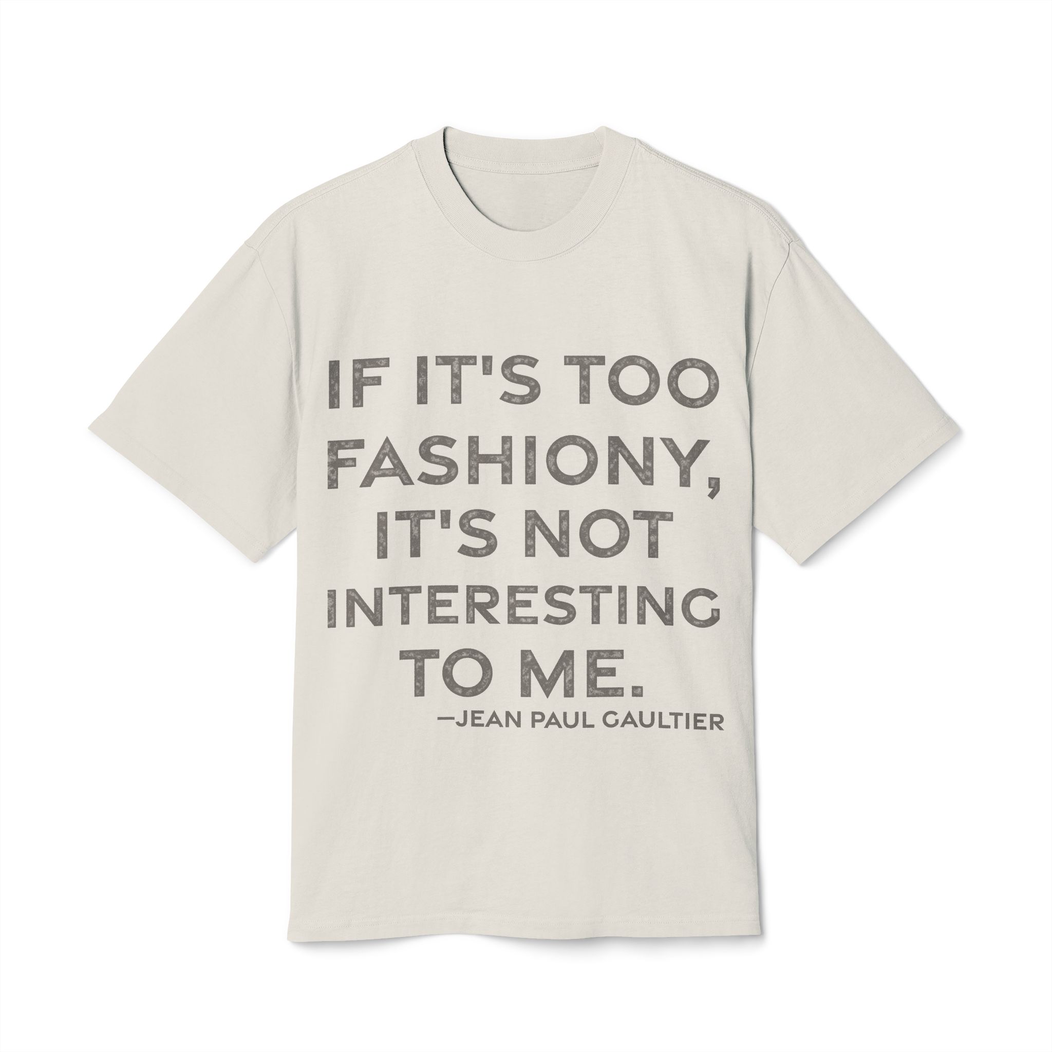 'If It's Too Fashiony, It's' — Jean Paul Gaultier Quote Tee | RQuéV Black-on-White Literary Tee — Oversized Tee