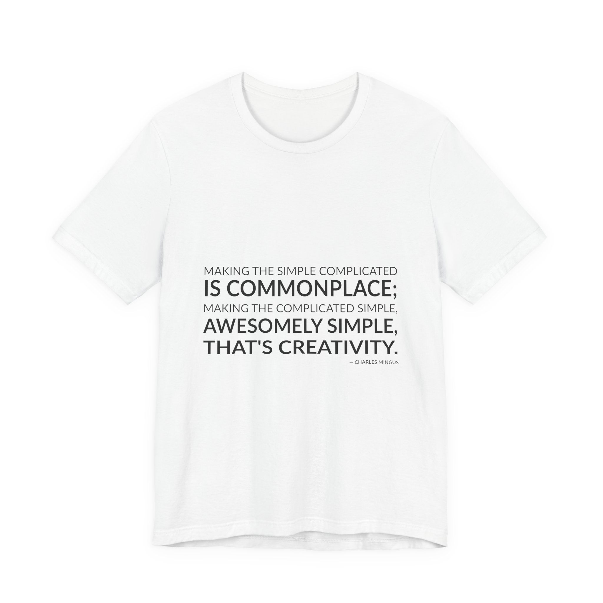 'Making the Simple Complicated is' — Charles Mingus Quote Tee | RQuéV Typographic Statement Tee — Classic Tee