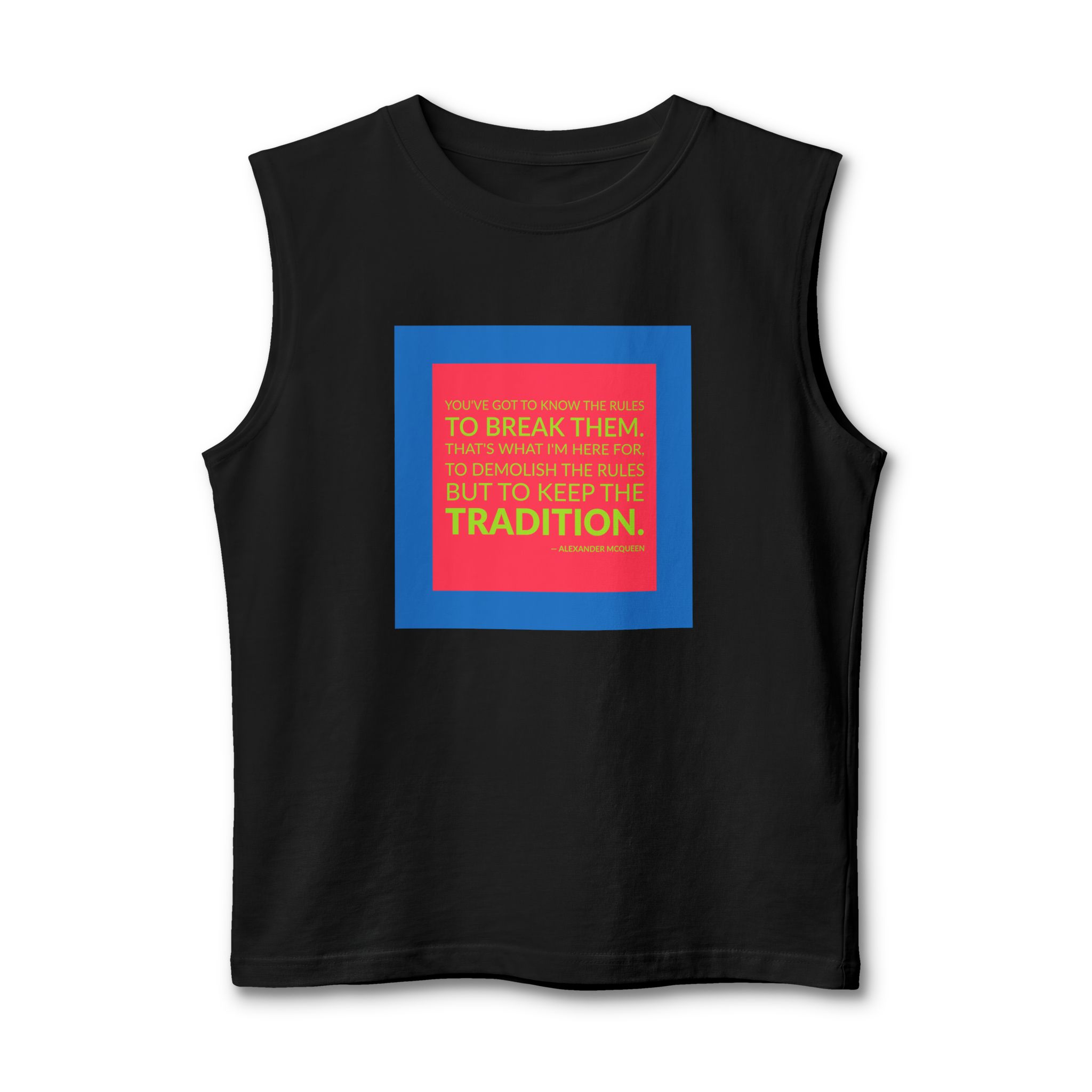 'You've Got to Know the' — Alexander McQueen Quote Tee | Wear Words Black-on-White Literary Tee — Muscle Tank