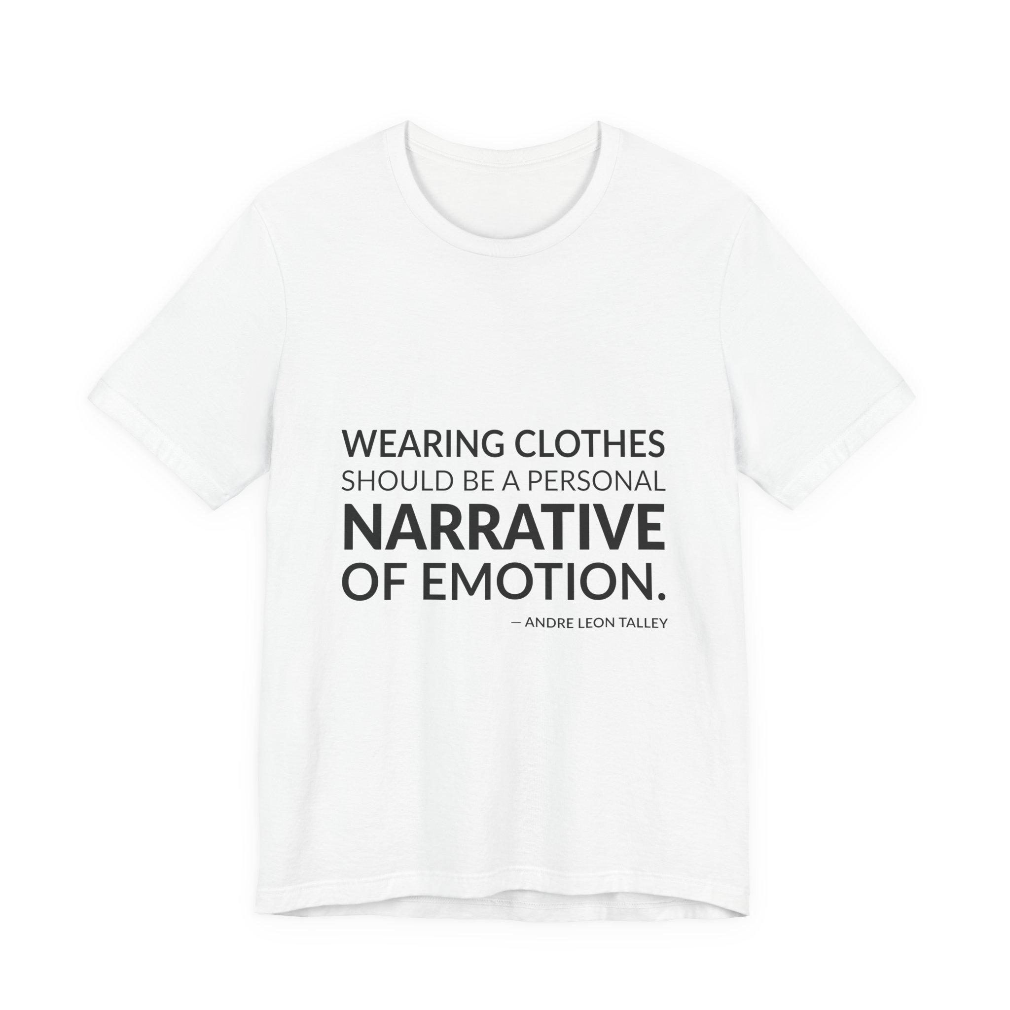 'Wearing Clothes Should Be a' — Andre Leon Talley Quote Tee | Wear Words Typographic Statement Tee — Classic Tee