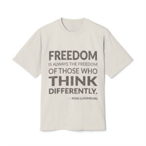 'Freedom is Always the Freedom' — Rosa Luxemburg Quote Tee | Wear Words Black-on-White Literary Tee — Oversized Tee