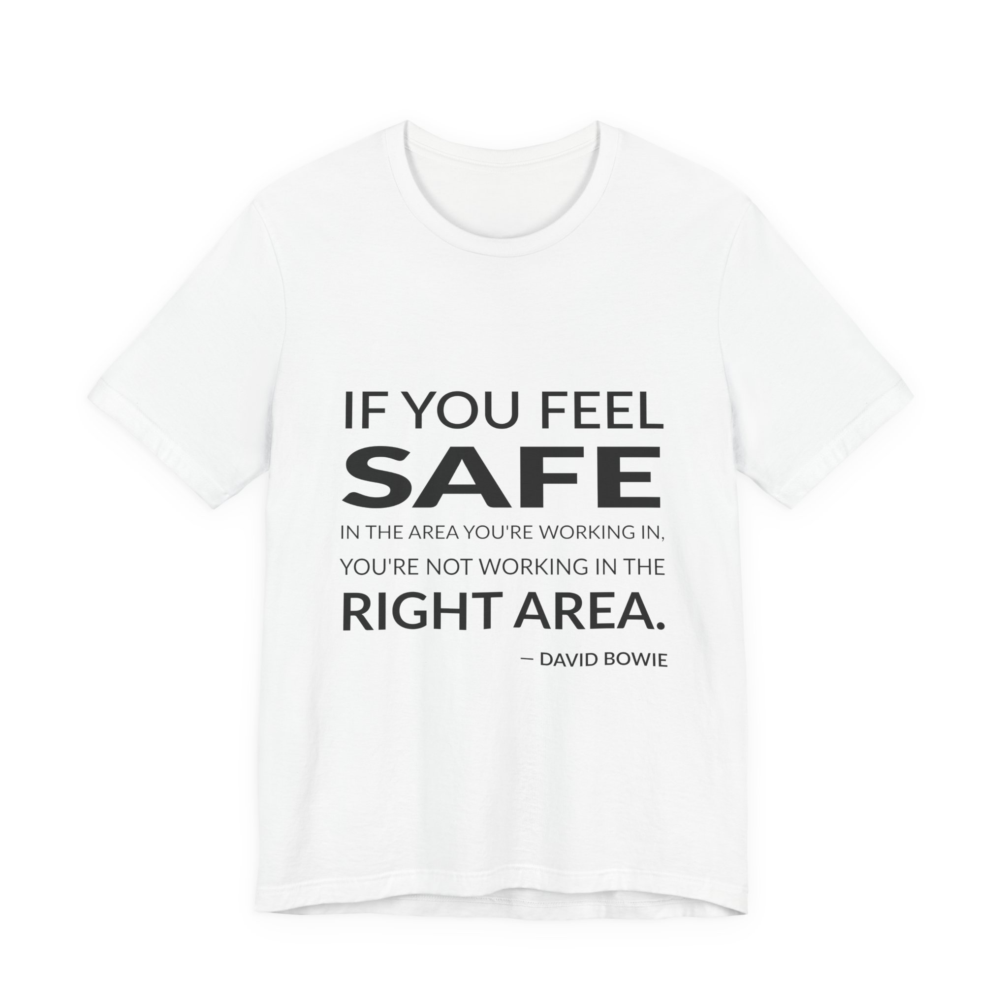 'If You Feel Safe in' — David Bowie Quote Tee | RQuéV Black-on-White Statement Shirt — Classic Tee