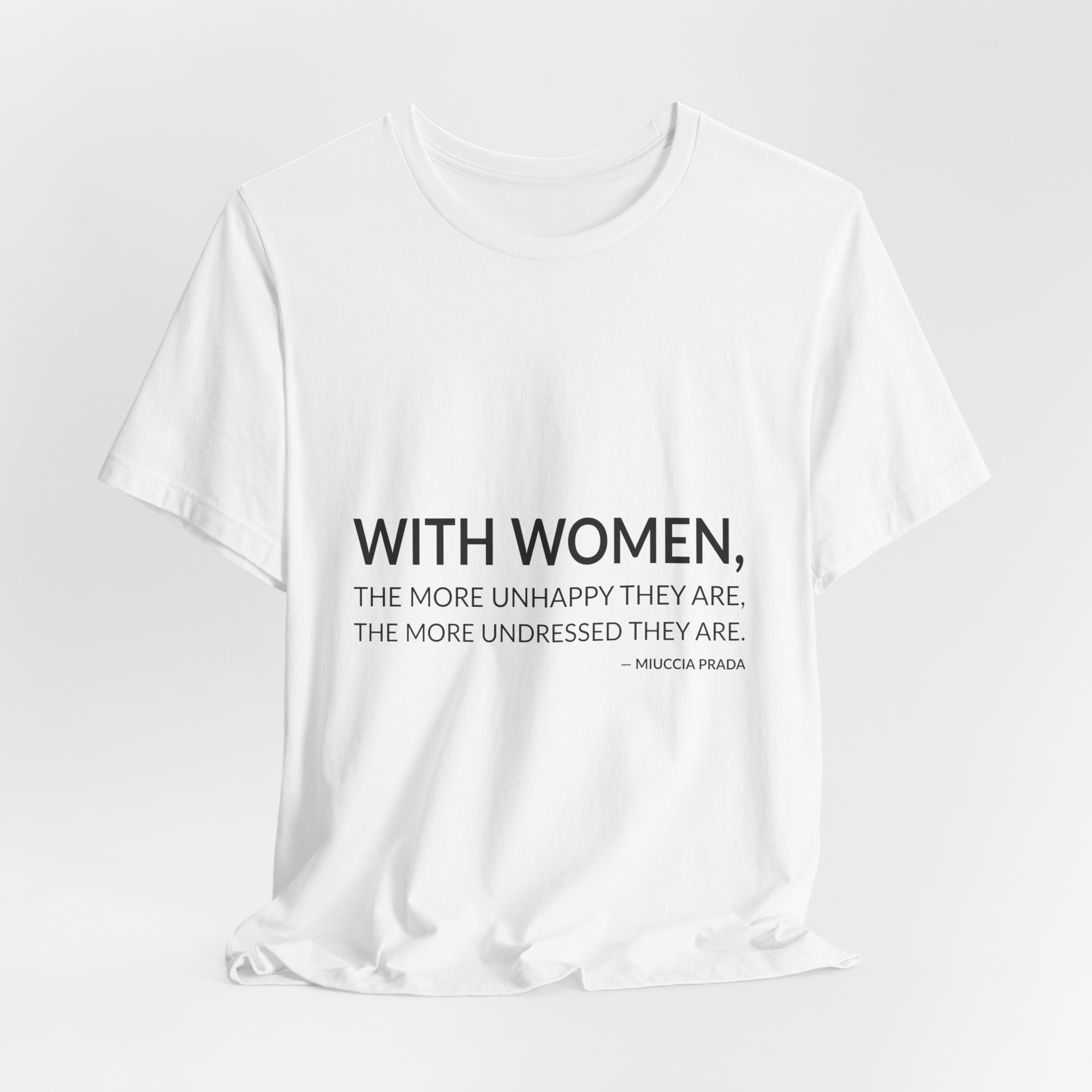 'With Women, the More Unhappy' — Miuccia Prada Quote Tee | Wear Words Black-on-White Statement Shirt — Classic Tee - Image 5