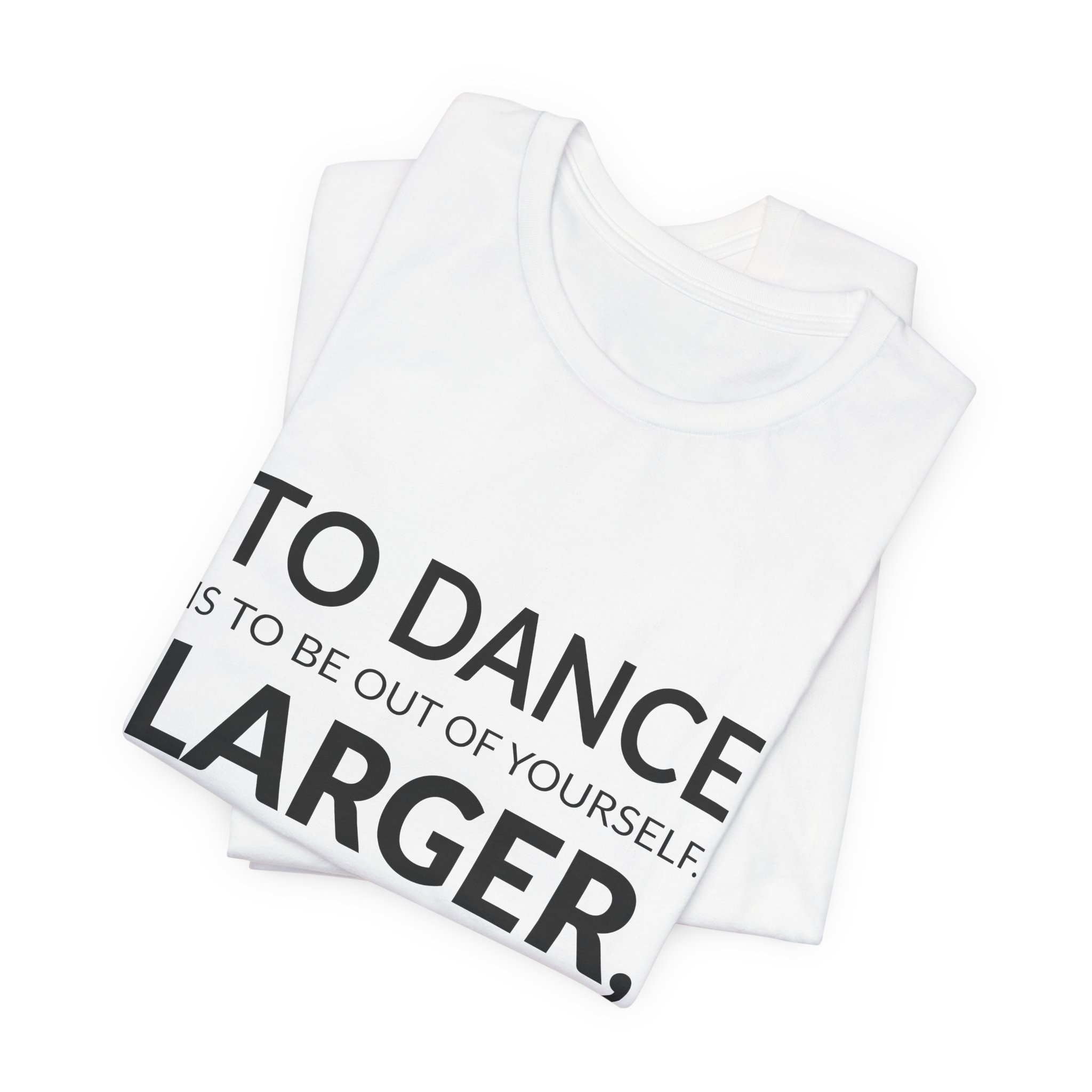 'Larger, More Beautiful, More Powerful' — Agnes de Mille Quote Tee | Wear Words Black-on-White Statement Shirt — Classic Tee - Image 7
