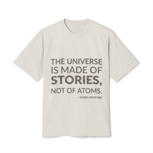 'The Universe is Made of' — Muriel Rukeyser Quote Tee | Wear Words Black-on-White Statement Shirt — Oversized Tee