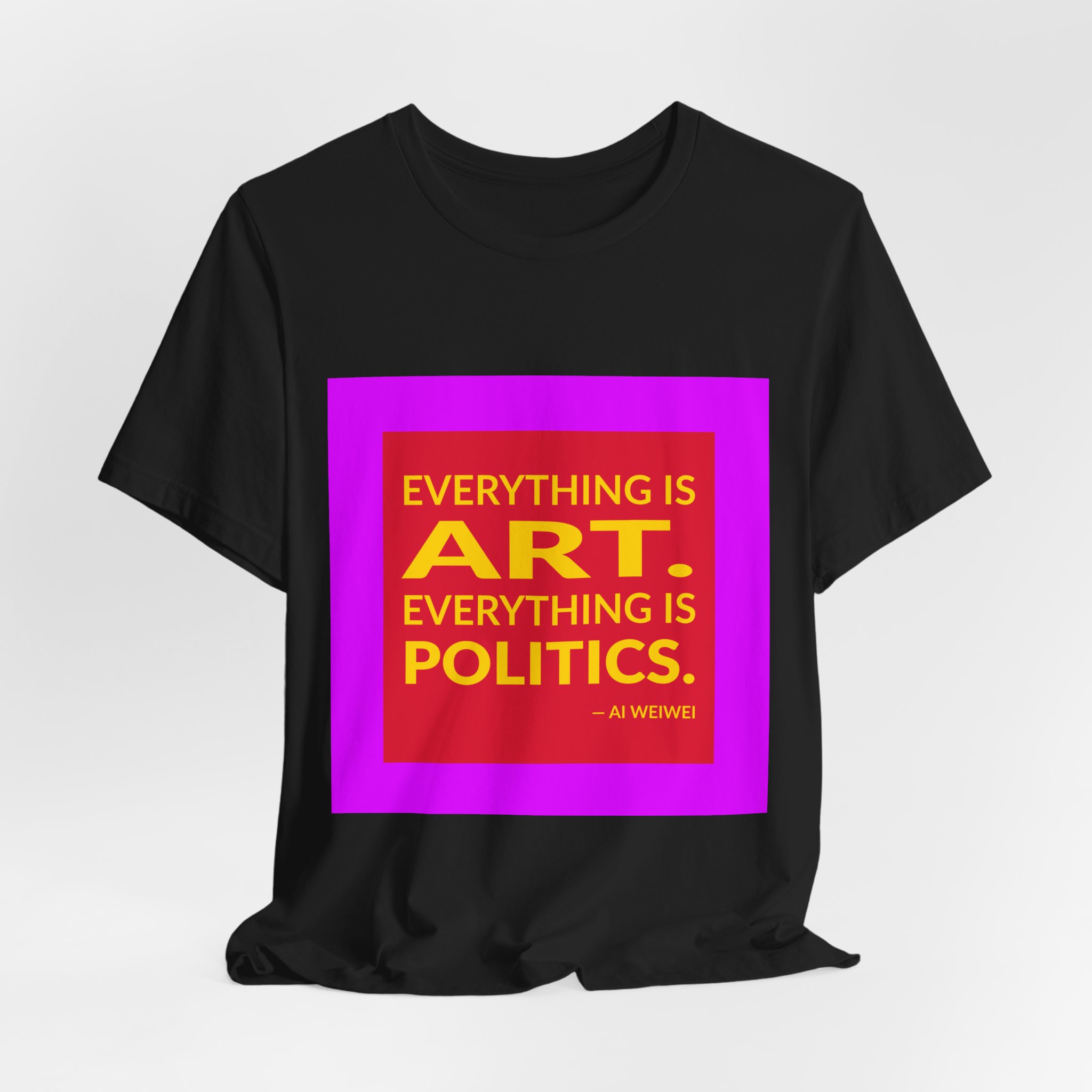 'Everything is Art' — Ai Weiwei Quote Tee | Wear Words Black-on-White Statement Shirt — Classic Tee - Image 4