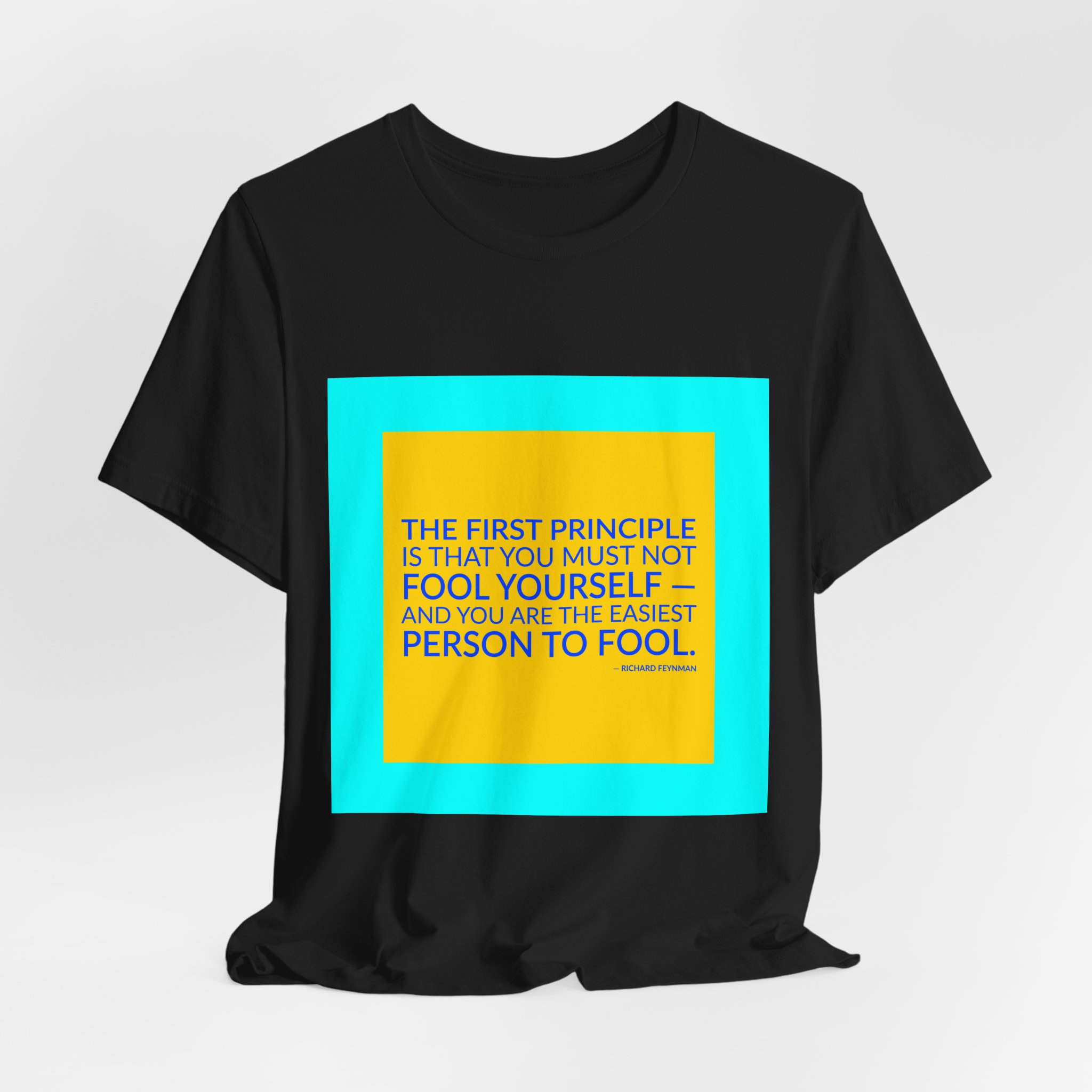 'The First Principle is That' — Richard Feynman Quote Tee | Wear Words Black-on-White Literary Tee — Classic Tee - Image 7