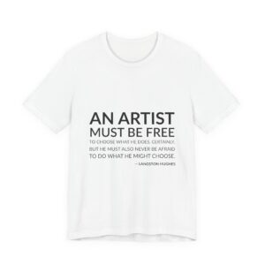 'An Artist Must Be Free' — Langston Hughes Quote Tee | RQuéV Black-on-White Statement Shirt — Classic Tee