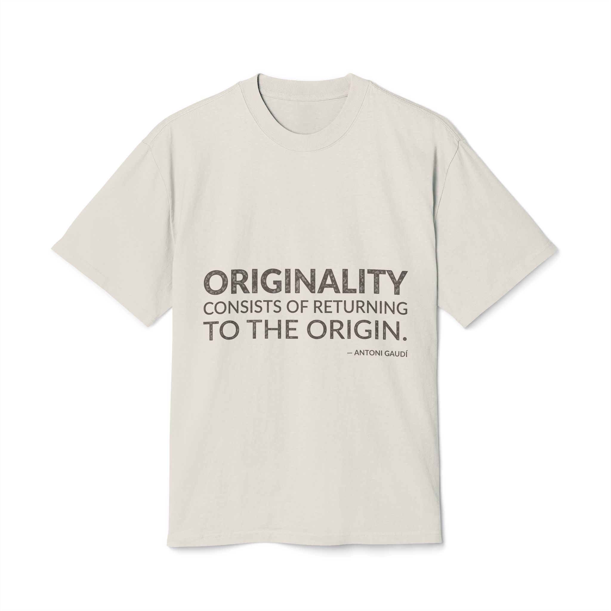 'Originality Consists of Returning to the Origin' — Antoni Gaudí Quote Tee | Wear Words Black-on-White Literary Tee — Oversized Tee