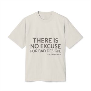 'There is No Excuse for Bad Design' — Vico Magistretti Quote Tee | Wear Words Black-on-White Literary Tee — Oversized Tee