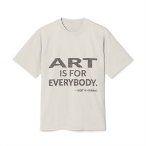 'Art is for everybody.'