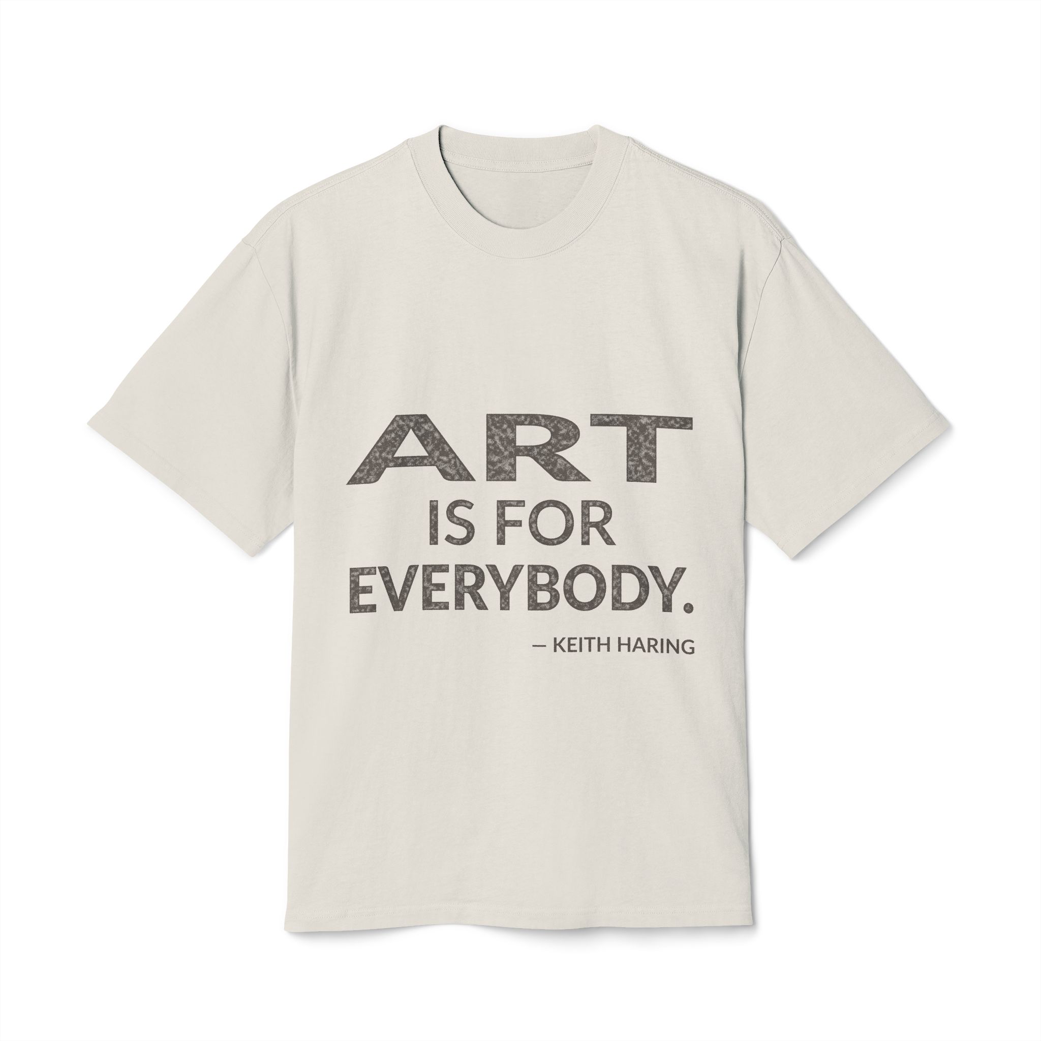 'Art is for Everybody' — Keith Haring Quote Tee | Wear Words Black-on-White Literary Tee — Oversized Tee