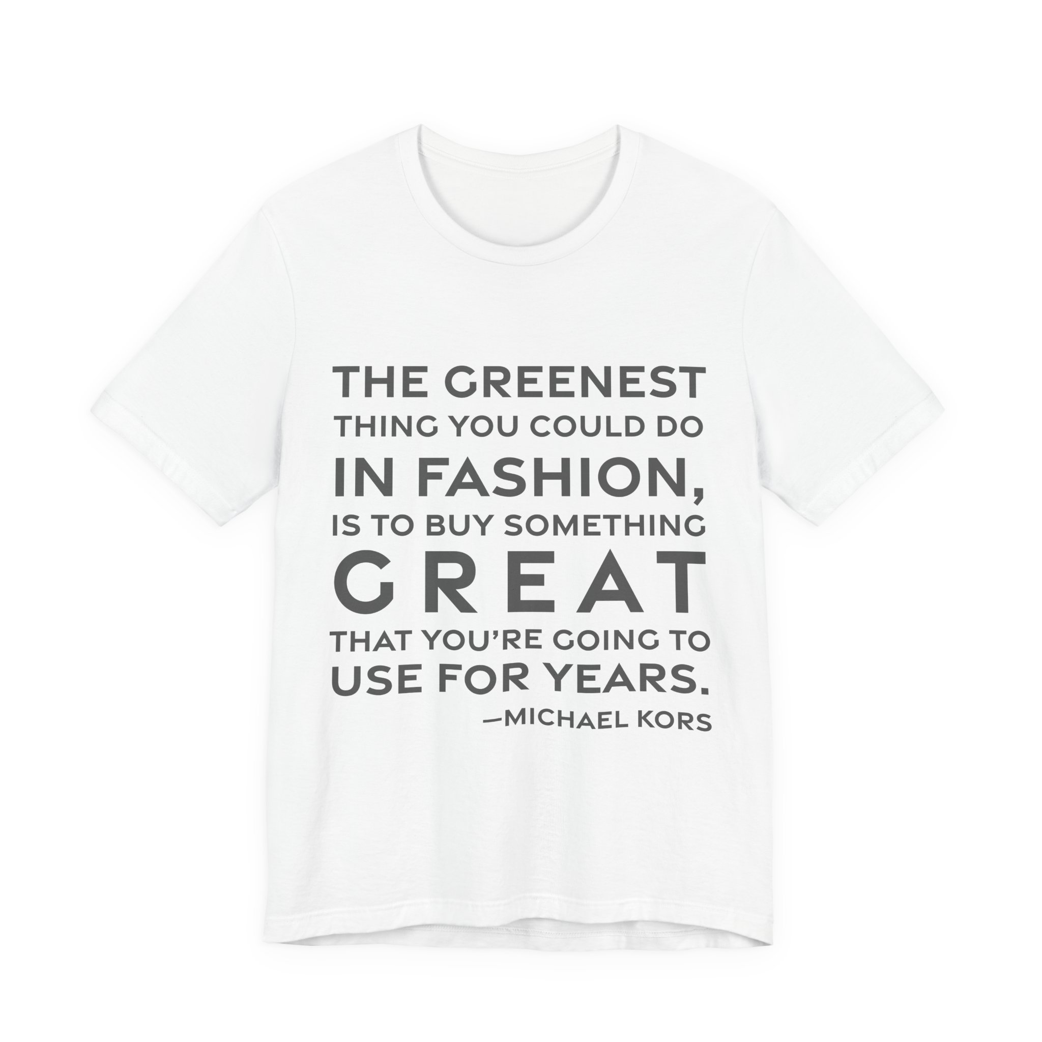 'The Greenest Thing You Could' — Michael Kors Quote Tee | RQuéV Black-on-White Statement Shirt — Classic Tee