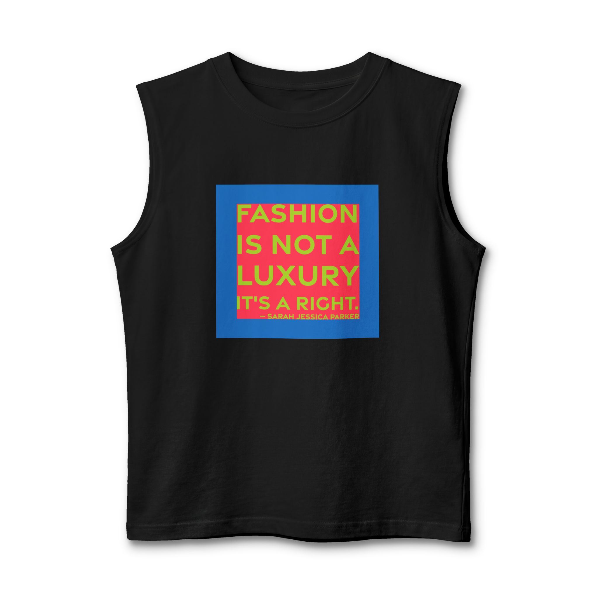 'Fashion is Not a Luxury,' — Sarah Jessica Parker Quote Tee | RQuéV Typographic Statement Tee — Muscle Tank