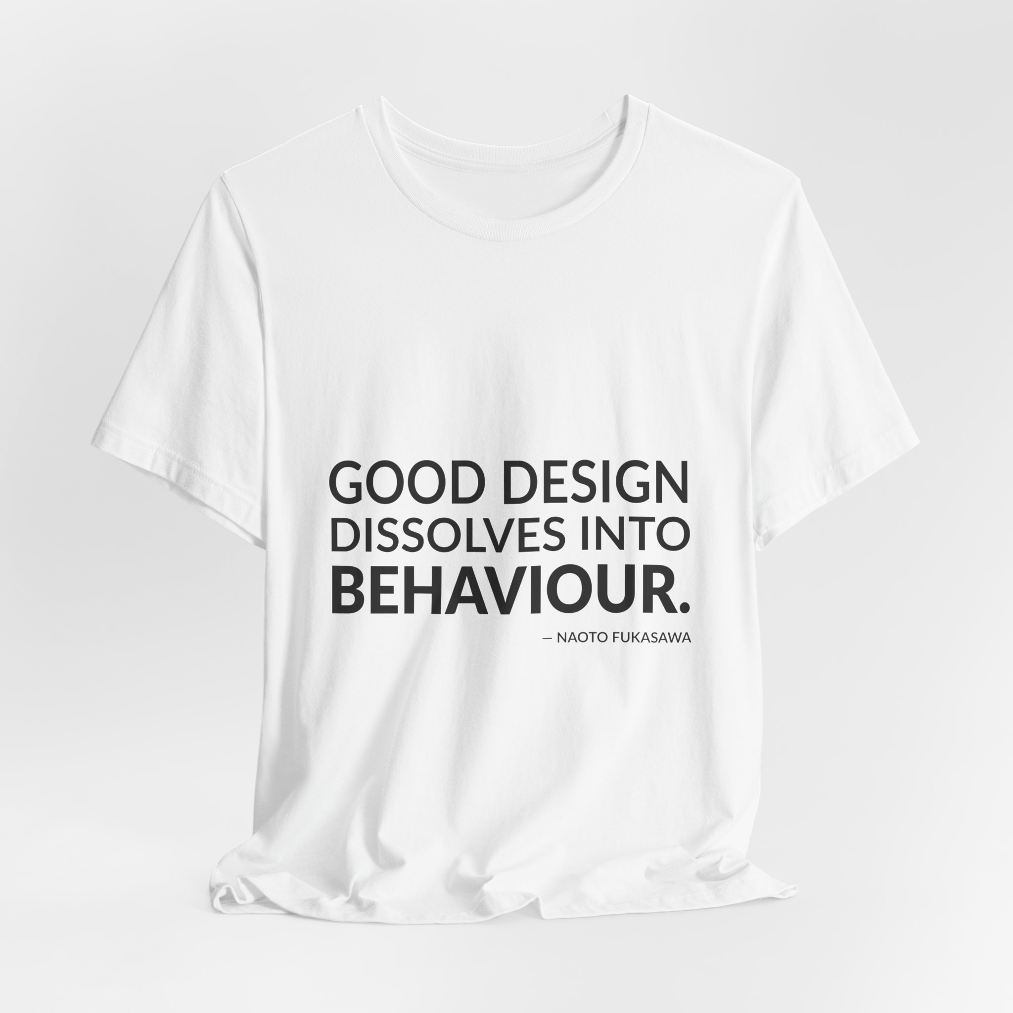 'Good Design Dissolves into Behaviour' — Naoto Fukasawa Quote Tee | RQuéV Black-on-White Literary Tee — Classic Tee - Image 8