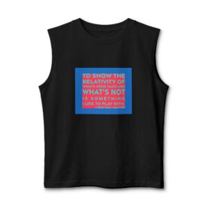 'To Show the Relativity of' — Jean Paul Gaultier Quote Tee | RQuéV Typographic Statement Tee — Muscle Tank